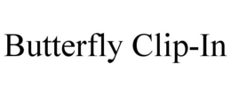 BUTTERFLY CLIP-IN trademark