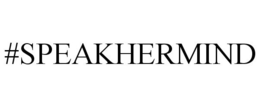 #SPEAKHERMIND trademark