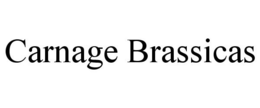 CARNAGE BRASSICAS trademark