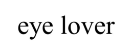 EYE LOVER trademark