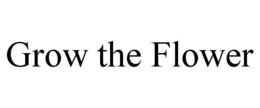GROW THE FLOWER trademark