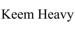 KEEM HEAVY trademark