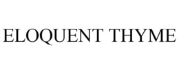 ELOQUENT THYME trademark