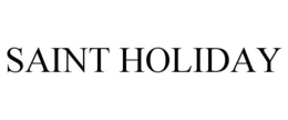 SAINT HOLIDAY trademark