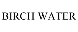 BIRCH WATER trademark