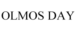 OLMOS DAY trademark