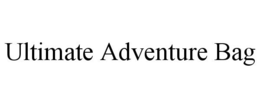 ULTIMATE ADVENTURE BAG trademark