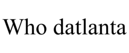 WHO DATLANTA trademark