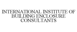 INTERNATIONAL INSTITUTE OF BUILDING ENCLOSURE CONSULTANTS trademark