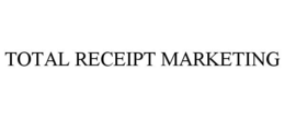 TOTAL RECEIPT MARKETING trademark