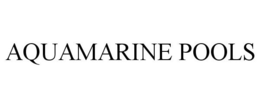 AQUAMARINE POOLS trademark