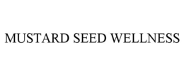 MUSTARD SEED WELLNESS trademark