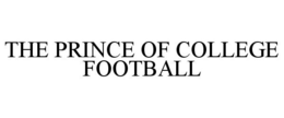 THE PRINCE OF COLLEGE FOOTBALL trademark