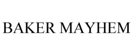 BAKER MAYHEM trademark