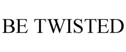 BE TWISTED trademark