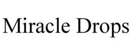 MIRACLE DROPS trademark