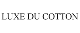 LUXE DU COTTON trademark