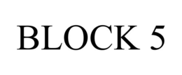 BLOCK 5 trademark