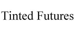 TINTED FUTURES trademark