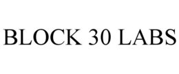 BLOCK 30 LABS trademark