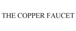 THE COPPER FAUCET trademark