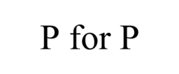 P FOR P trademark