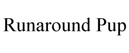 RUNAROUND PUP trademark