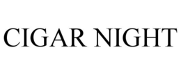 CIGAR NIGHT trademark