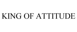 KING OF ATTITUDE trademark