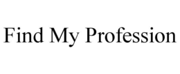 FIND MY PROFESSION trademark