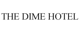 THE DIME HOTEL trademark