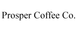 PROSPER COFFEE CO. trademark