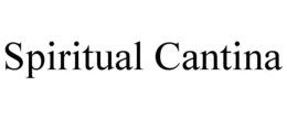 SPIRITUAL CANTINA trademark