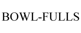 BOWL-FULLS trademark