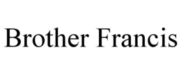 BROTHER FRANCIS trademark