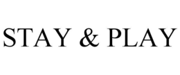 STAY & PLAY trademark