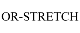 OR-STRETCH trademark