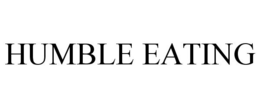 HUMBLE EATING trademark