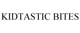 KIDTASTIC BITES trademark