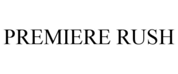 PREMIERE RUSH trademark