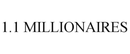 1.1 MILLIONAIRES trademark