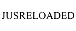 JUSRELOADED trademark