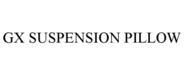 GX SUSPENSION PILLOW trademark