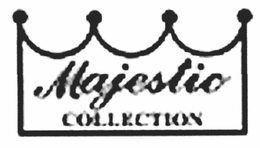 MAJESTIC COLLECTION trademark