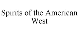 SPIRITS OF THE AMERICAN WEST trademark