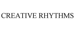 CREATIVE RHYTHMS trademark