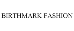 BIRTHMARK FASHION trademark