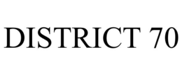 DISTRICT 70 trademark