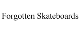 FORGOTTEN SKATEBOARDS trademark