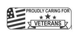 PROUDLY CARING FOR VETERANS trademark
